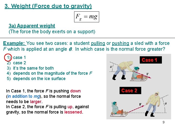 3. Weight (Force due to gravity) 3 a) Apparent weight (The force the body
