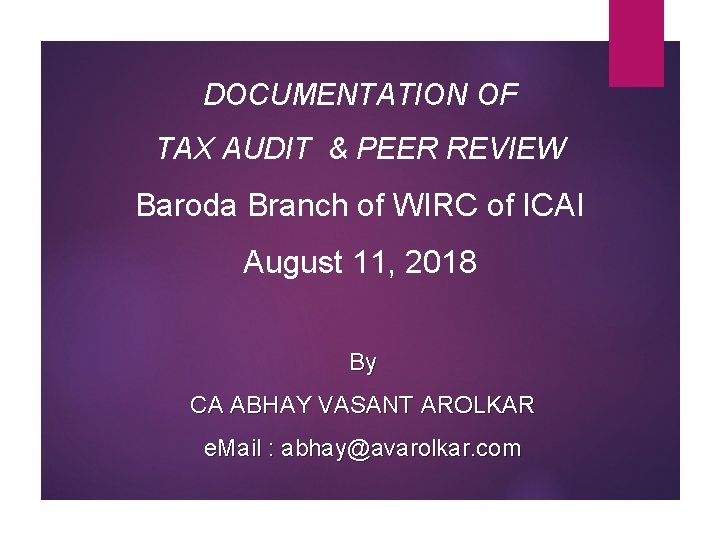 DOCUMENTATION OF TAX AUDIT & PEER REVIEW Baroda Branch of WIRC of ICAI August