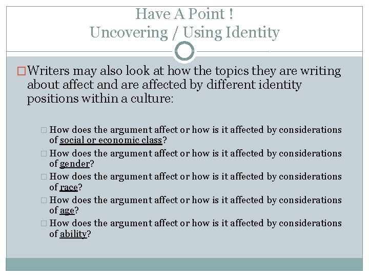 Have A Point ! Uncovering / Using Identity �Writers may also look at how