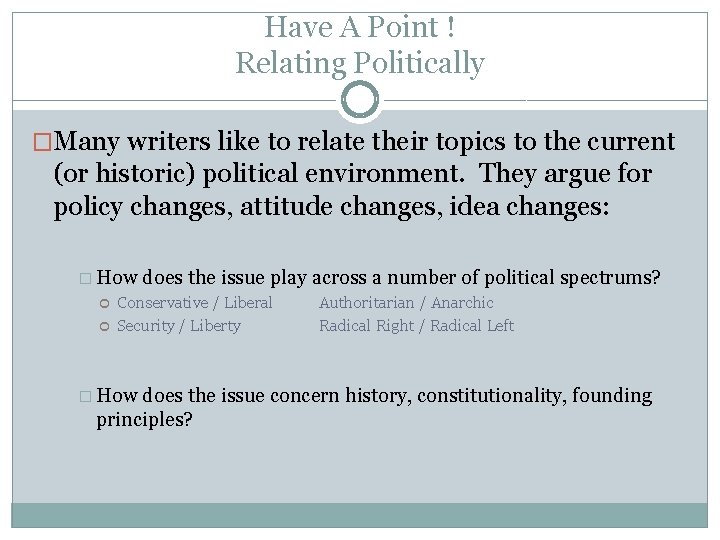 Have A Point ! Relating Politically �Many writers like to relate their topics to