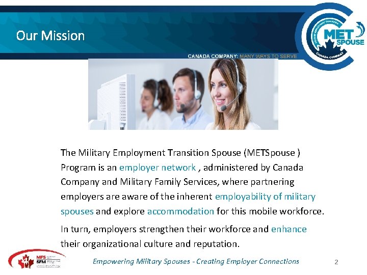 Our Mission The Military Employment Transition Spouse (METSpouse ) Program is an employer network