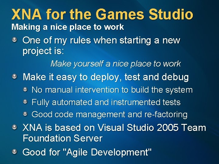 XNA for the Games Studio Making a nice place to work One of my