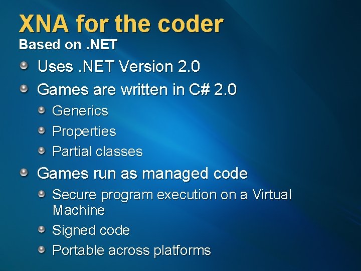 XNA for the coder Based on. NET Uses. NET Version 2. 0 Games are