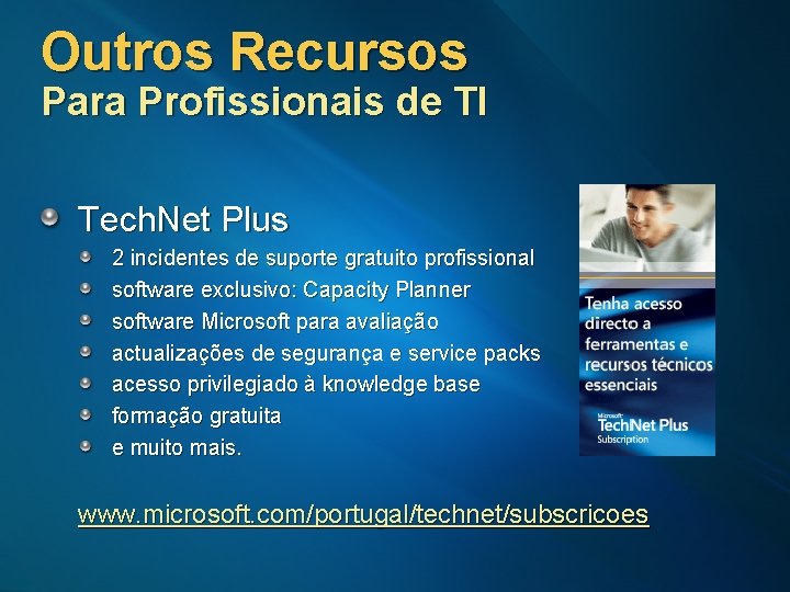 Outros Recursos Para Profissionais de TI Tech. Net Plus 2 incidentes de suporte gratuito