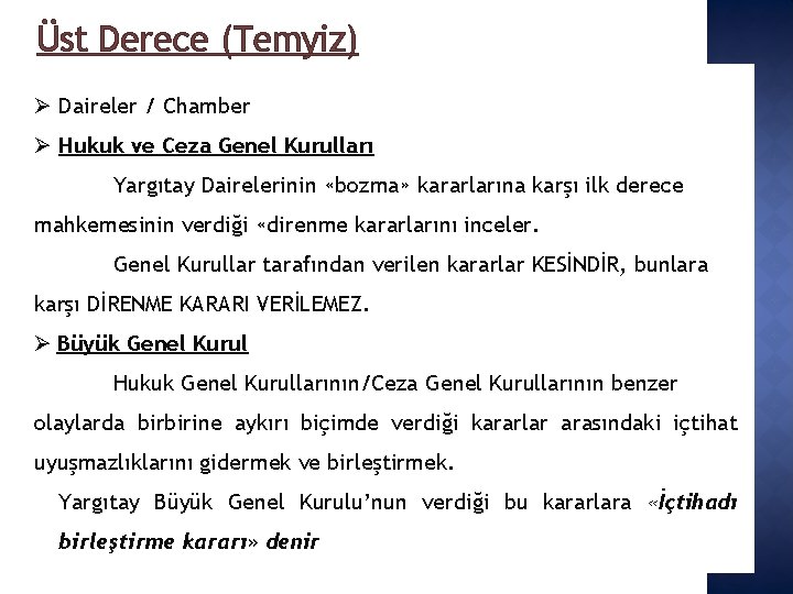 Üst Derece (Temyiz) Daireler / Chamber Hukuk ve Ceza Genel Kurulları Yargıtay Dairelerinin «bozma»