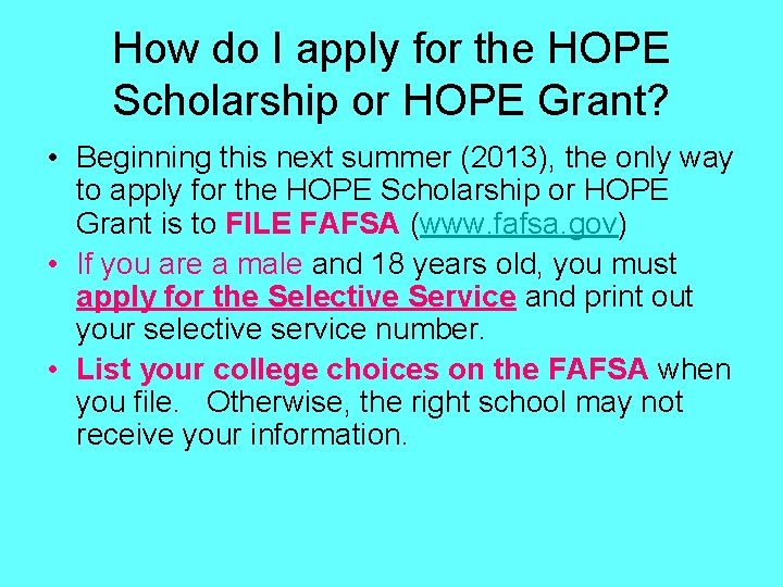 How do I apply for the HOPE Scholarship or HOPE Grant? • Beginning this