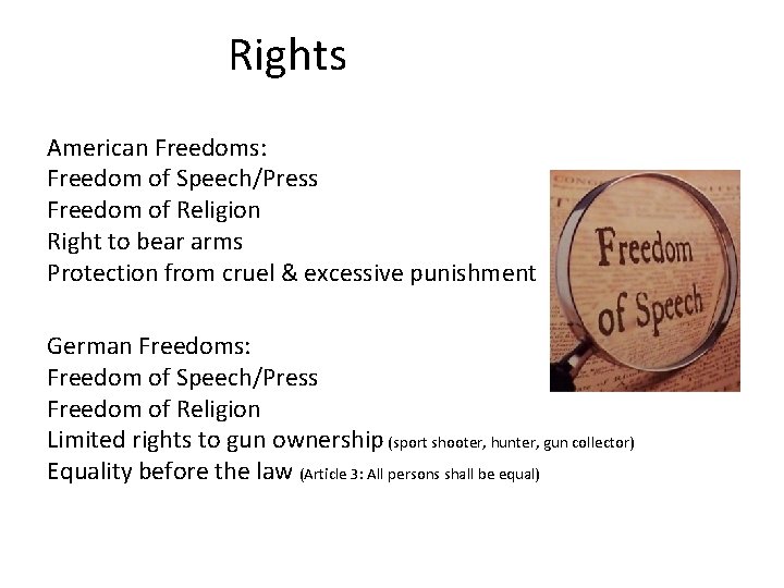 Rights American Freedoms: Freedom of Speech/Press Freedom of Religion Right to bear arms Protection