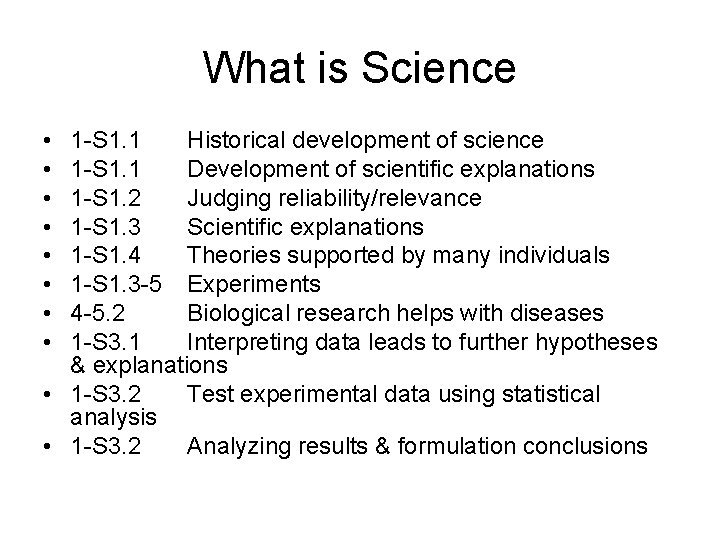 What is Science • • 1 -S 1. 1 Historical development of science 1