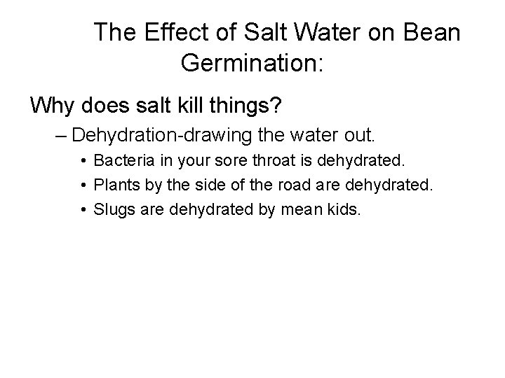 The Effect of Salt Water on Bean Germination: Why does salt kill things? –