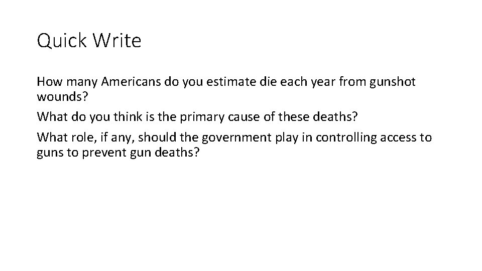 Quick Write How many Americans do you estimate die each year from gunshot wounds?