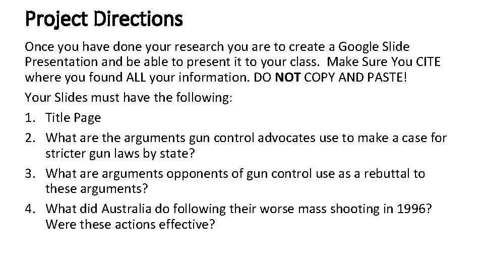 Project Directions Once you have done your research you are to create a Google