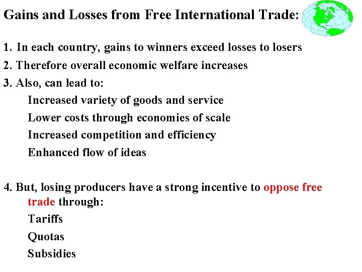 Gains and Losses from Free International Trade: 1. In each country, gains to winners