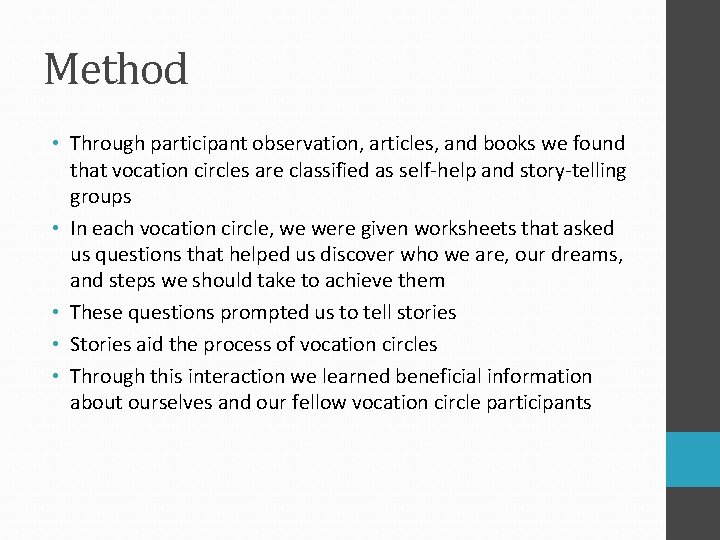 Method • Through participant observation, articles, and books we found that vocation circles are