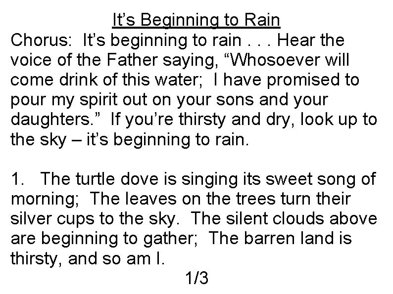 It’s Beginning to Rain Chorus: It’s beginning to rain. . . Hear the voice