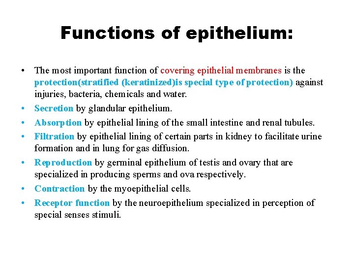 Functions of epithelium: • The most important function of covering epithelial membranes is the