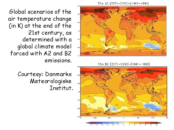 Global scenarios of the air temperature change (in K) at the end of the