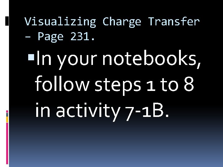 Visualizing Charge Transfer – Page 231. In your notebooks, follow steps 1 to 8