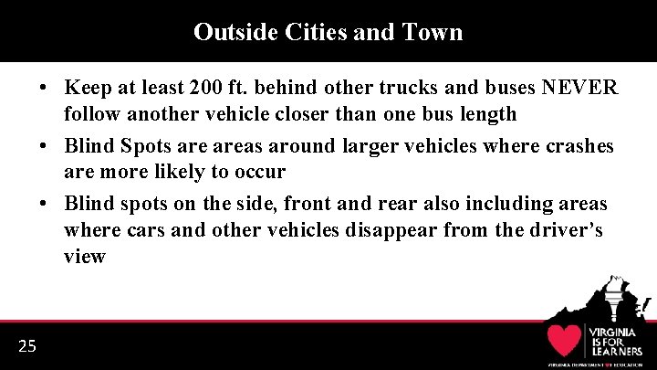 Outside Cities and Town • Keep at least 200 ft. behind other trucks and