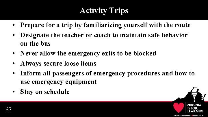 Activity Trips • Prepare for a trip by familiarizing yourself with the route •