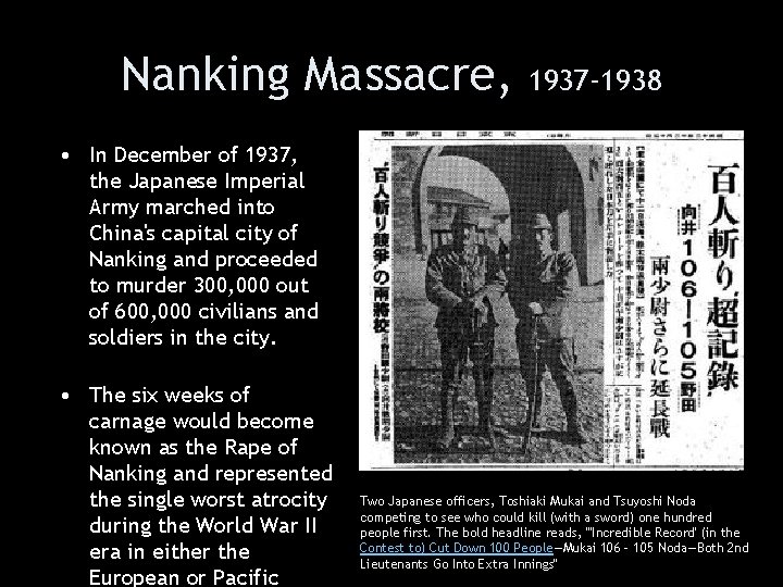 Nanking Massacre, 1937 -1938 • In December of 1937, the Japanese Imperial Army marched
