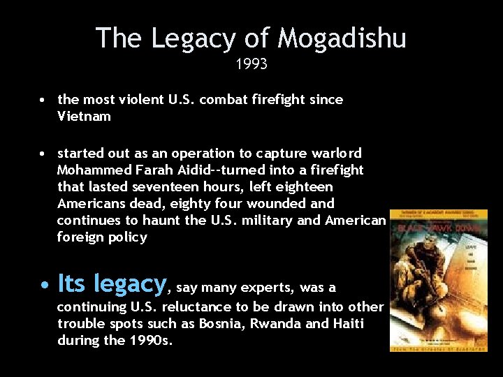 The Legacy of Mogadishu 1993 • the most violent U. S. combat firefight since