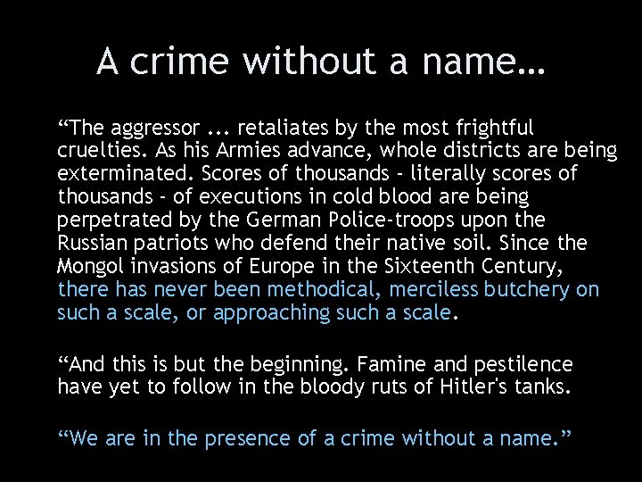 A crime without a name… “The aggressor. . . retaliates by the most frightful