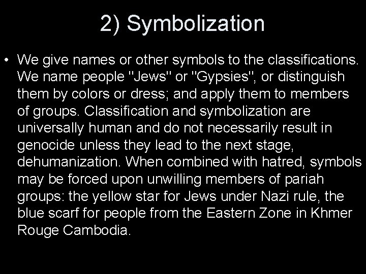 2) Symbolization • We give names or other symbols to the classifications. We name