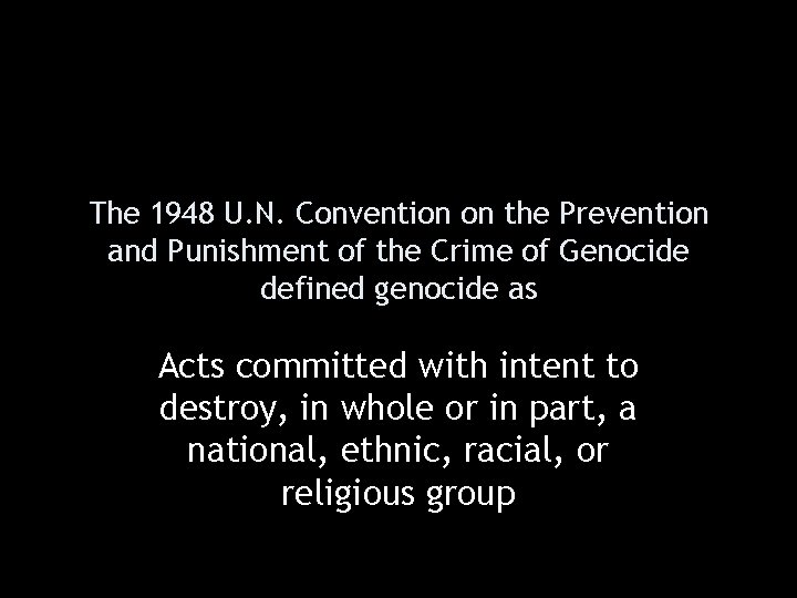 The 1948 U. N. Convention on the Prevention and Punishment of the Crime of