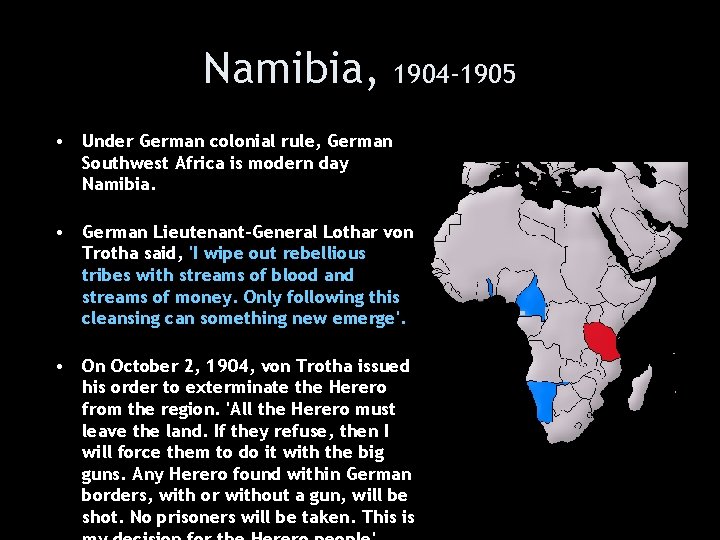 Namibia, 1904 -1905 • Under German colonial rule, German Southwest Africa is modern day