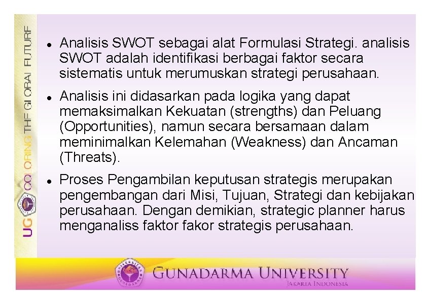  Analisis SWOT sebagai alat Formulasi Strategi. analisis SWOT adalah identifikasi berbagai faktor secara