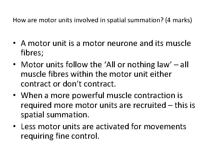 How are motor units involved in spatial summation? (4 marks) • A motor unit
