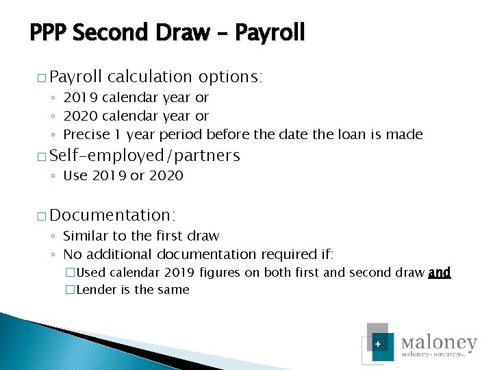 PPP Second Draw – Payroll � Payroll calculation options: ◦ 2019 calendar year or