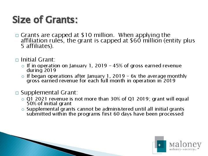 Size of Grants: � Grants are capped at $10 million. When applying the affiliation