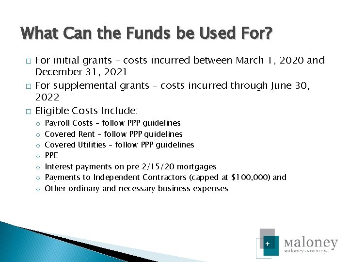 What Can the Funds be Used For? � � � For initial grants –