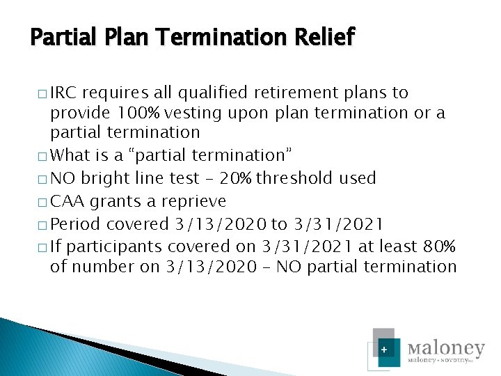 Partial Plan Termination Relief � IRC requires all qualified retirement plans to provide 100%