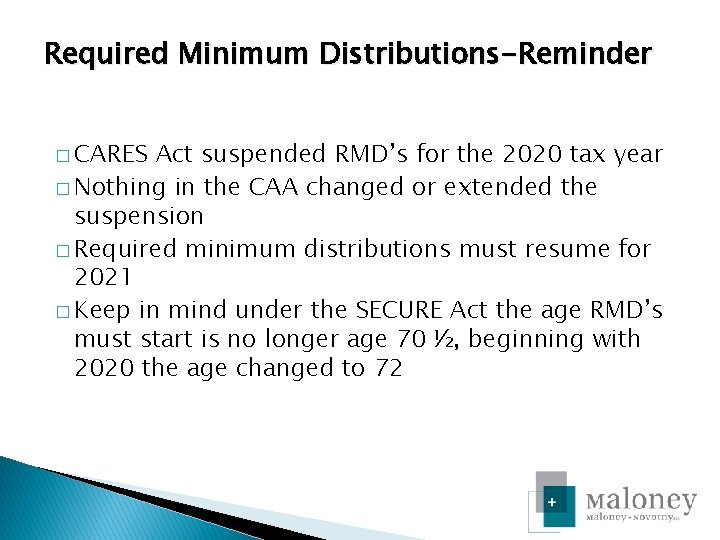 Required Minimum Distributions-Reminder � CARES Act suspended RMD’s for the 2020 tax year �