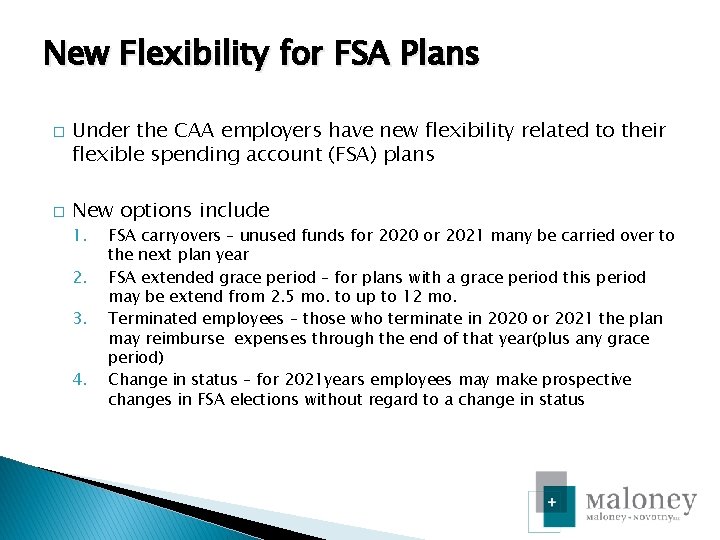 New Flexibility for FSA Plans � � Under the CAA employers have new flexibility