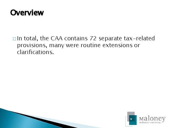 Overview � In total, the CAA contains 72 separate tax-related provisions, many were routine