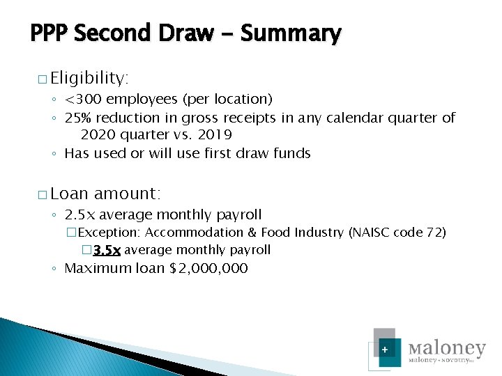 PPP Second Draw - Summary � Eligibility: ◦ <300 employees (per location) ◦ 25%