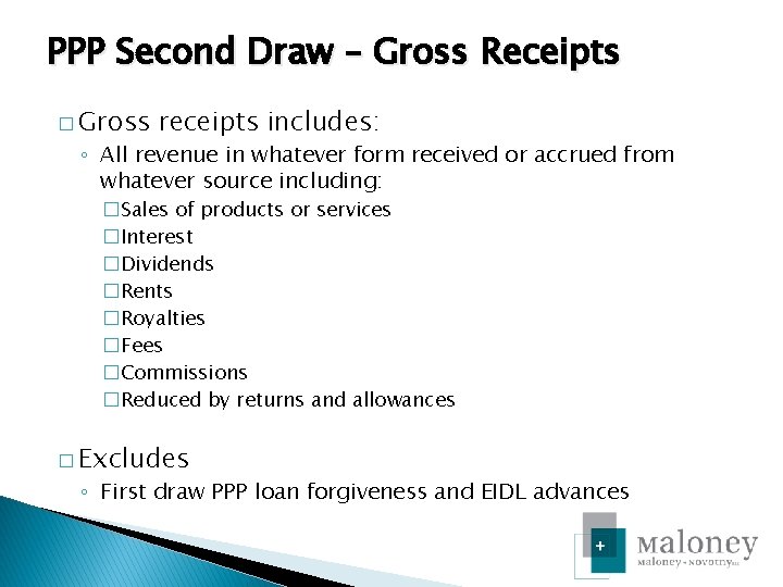 PPP Second Draw – Gross Receipts � Gross receipts includes: ◦ All revenue in