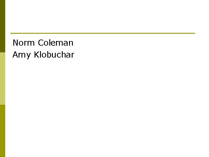 Norm Coleman Amy Klobuchar 