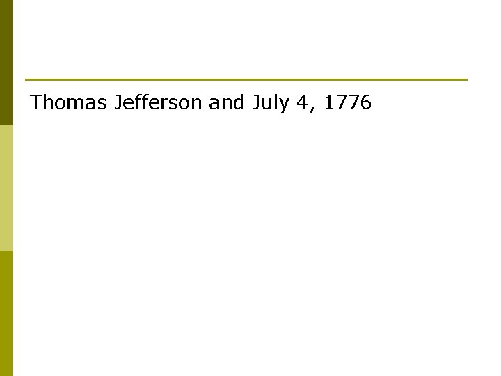 Thomas Jefferson and July 4, 1776 