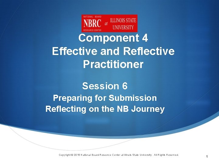 Component 4 Effective and Reflective Practitioner Session 6 Preparing for Submission Reflecting on the