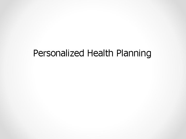 Personalized Health Planning 