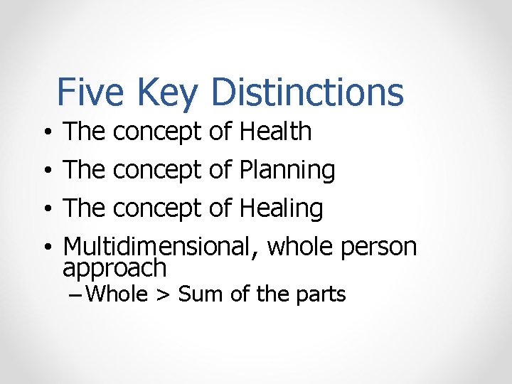 Five Key Distinctions • • The concept of Health The concept of Planning The