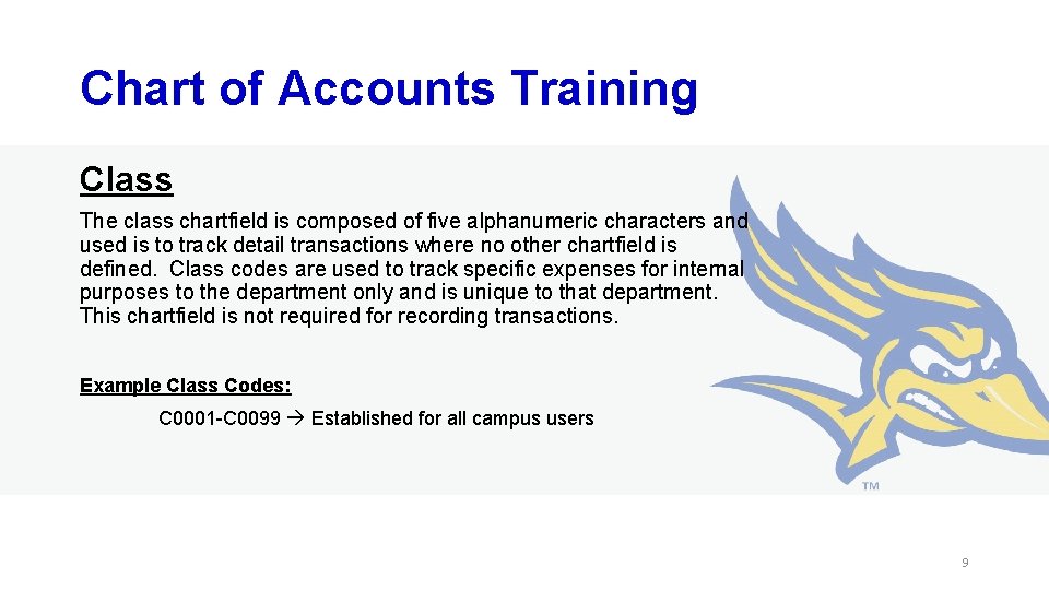 Chart of Accounts Training Class The class chartfield is composed of five alphanumeric characters