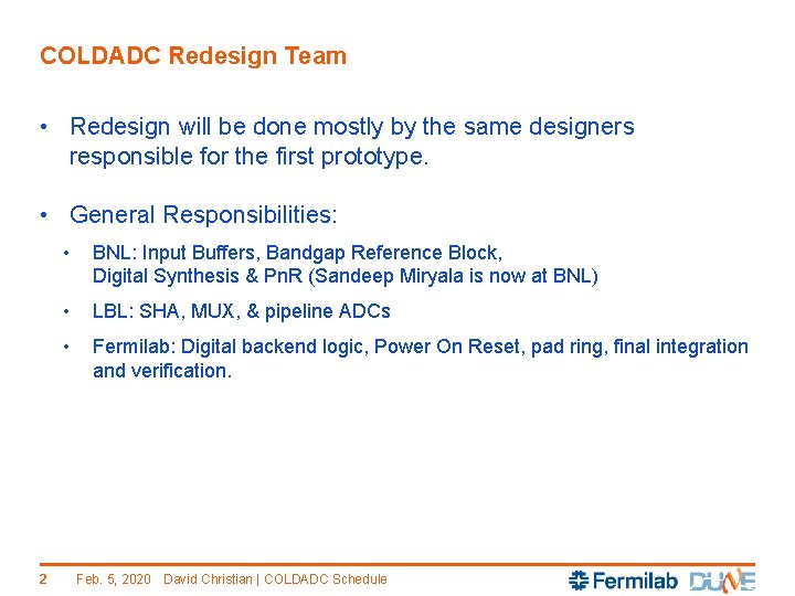 COLDADC Redesign Team • Redesign will be done mostly by the same designers responsible