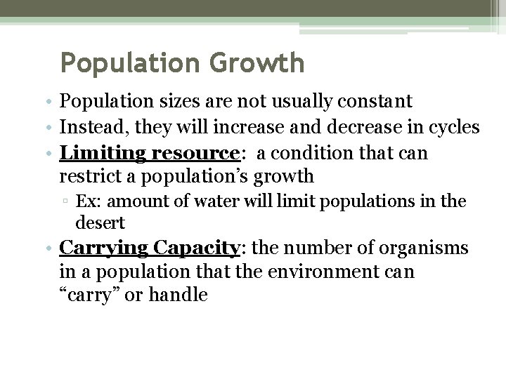 Population Growth • Population sizes are not usually constant • Instead, they will increase