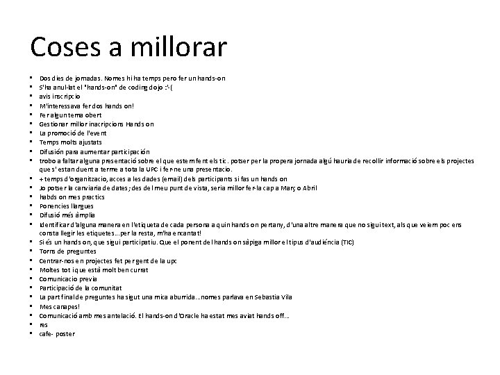 Coses a millorar • • • • • • • Dos dies de jornadas.