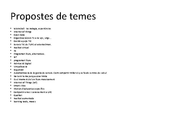 Propostes de temes • • • • • • teletreball - tecnologia, experiències internet